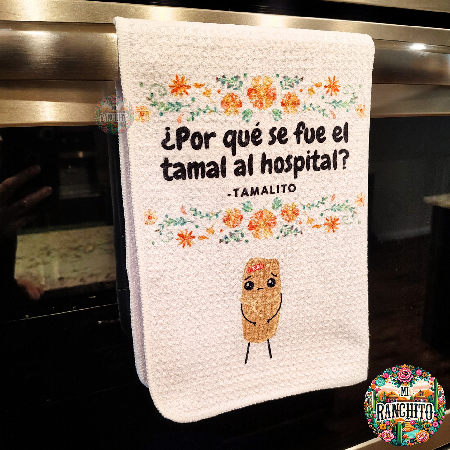 Por qué se fue el tamal al hospital? - Tamalito - Kitchen Towel