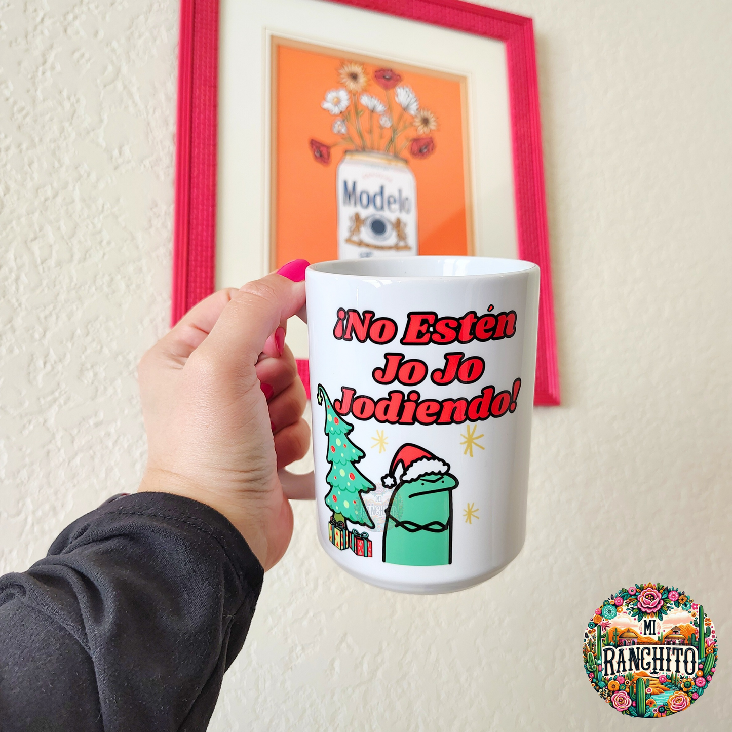 No Estén Jo Jo Jodiendo - 15oz coffee mug