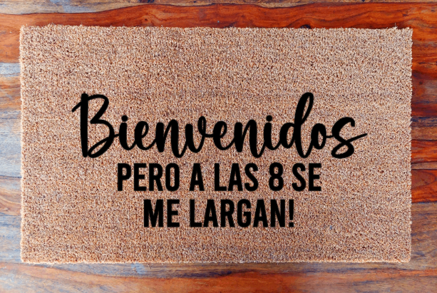 Bienvenidos pero a las 8 se me largan! - Doormat