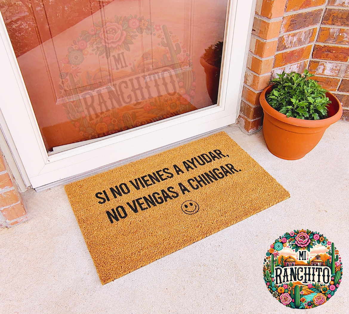 Si no vienes a ayudar, no vengas a chingar - Doormat