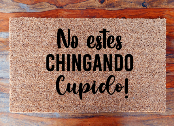 No estes chingando cupido! - Doormat