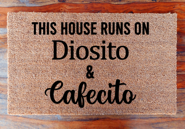 This house runs on Diosito y Cafecito