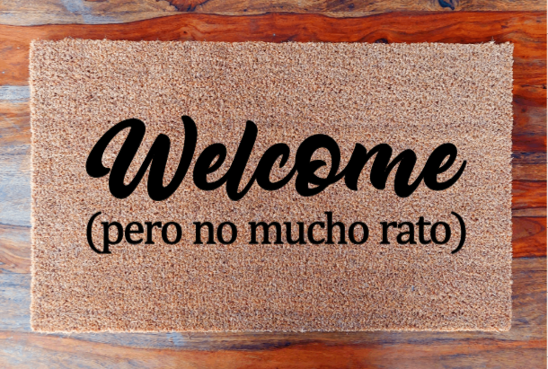 Zerbino Divertente Eureya 'Welcome Pero No Mucho Rato' - 40x60 Cm, Antiscivolo Per Esterni/Interni - Regalo Inaugurazione Casa