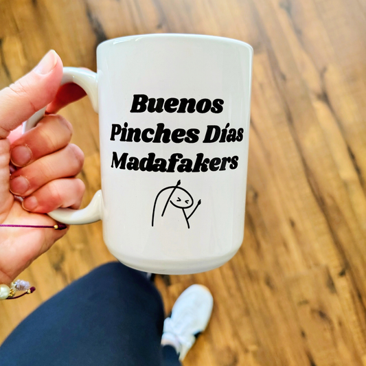 Buenos Pinches Días Madafakers