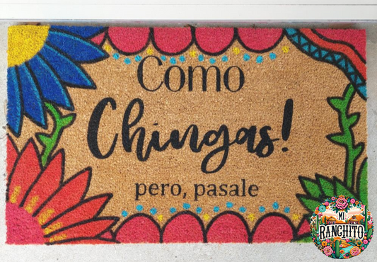 Como Chingas! pero, pasale - Con hand-painted florecitas