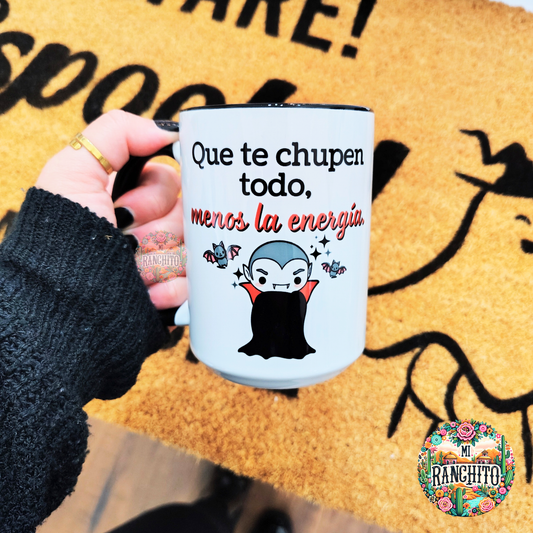 Que te chupen todo, menos la energía - 15oz Coffee Mug