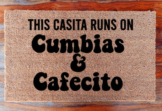 This casita runs on Cumbias & Cafecito- Doormat