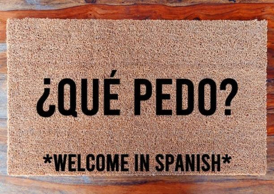 ¿QUÉ PEDO? *Welcome in Spanish*