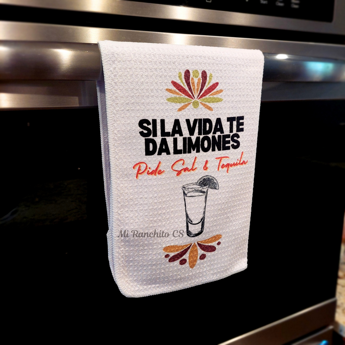 Si la vida te da limones Pide Sal & Tequila - Kitchen Towel