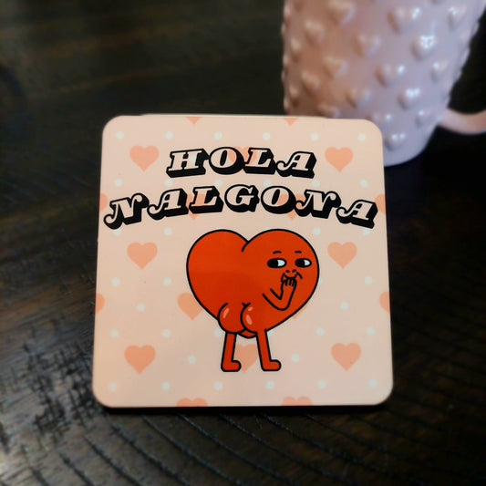 Hola Nalgona - Corazoncito Nalgon - Hardboard Coaster