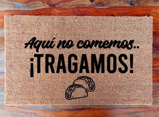 Aquí no comemos.. tragamos