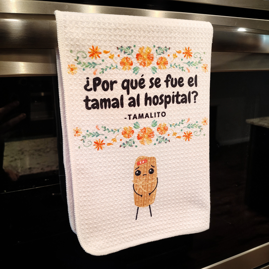 Por qué se fue el tamal al hospital? - Tamalito - Kitchen Towel