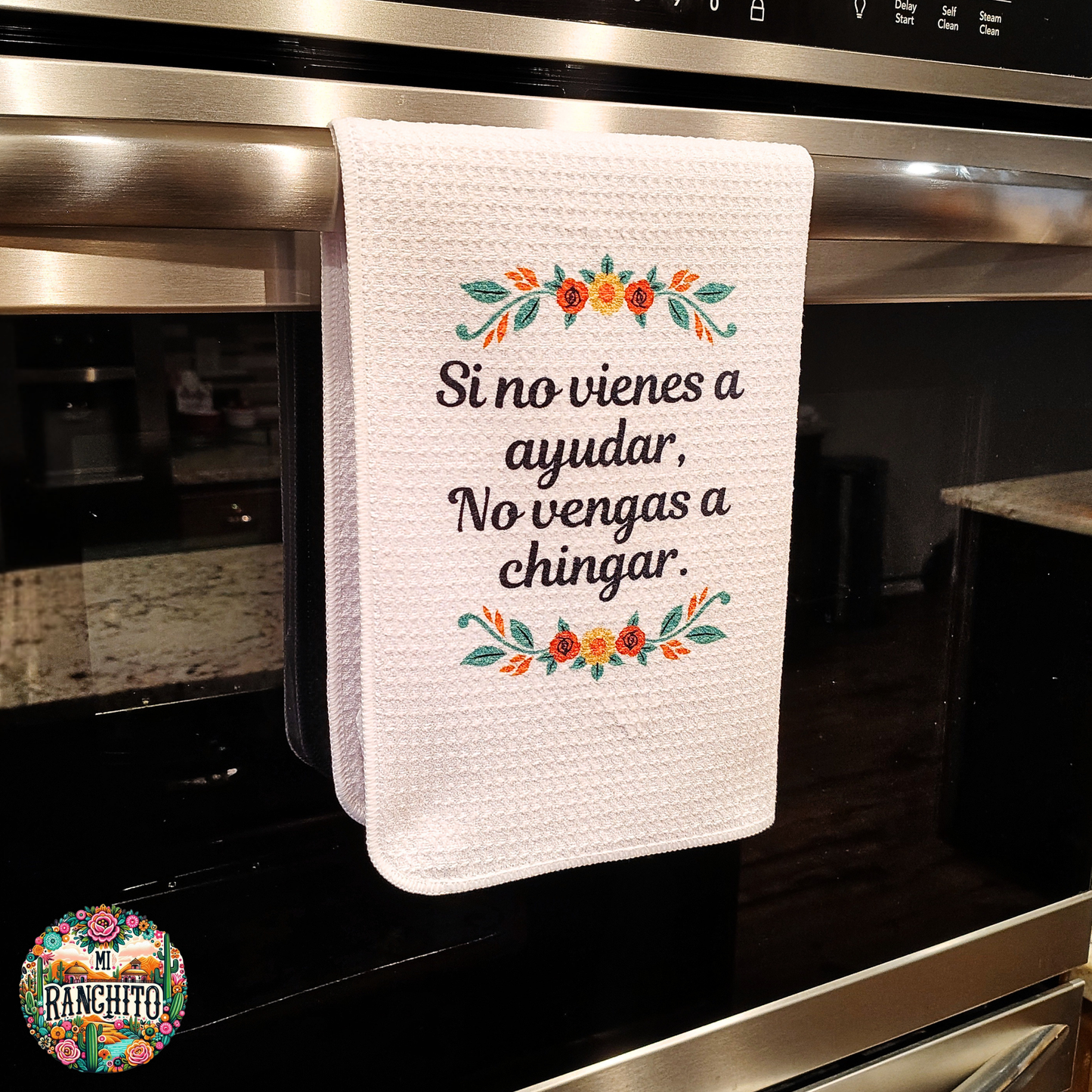Si no vienes a ayudar, no vengas a chingar - kitchen towel