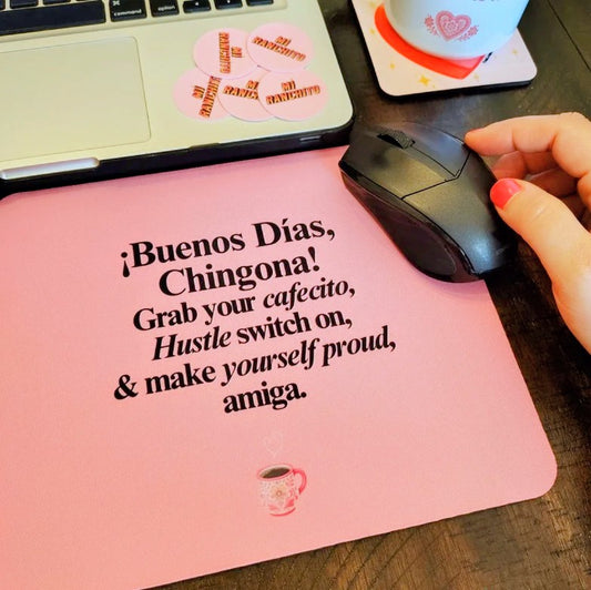 Buenos Días, Chingona - Mouse pad