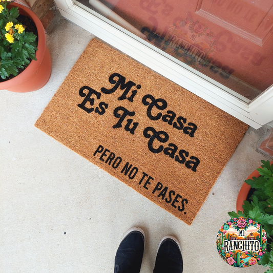 Mi Casa Es Tu Casa pero no te pases - Doormat