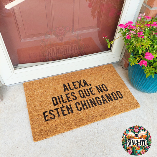 Alexa diles que no estén chingando - Doormat