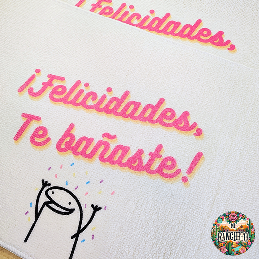 Felicidades! Te Bañaste!