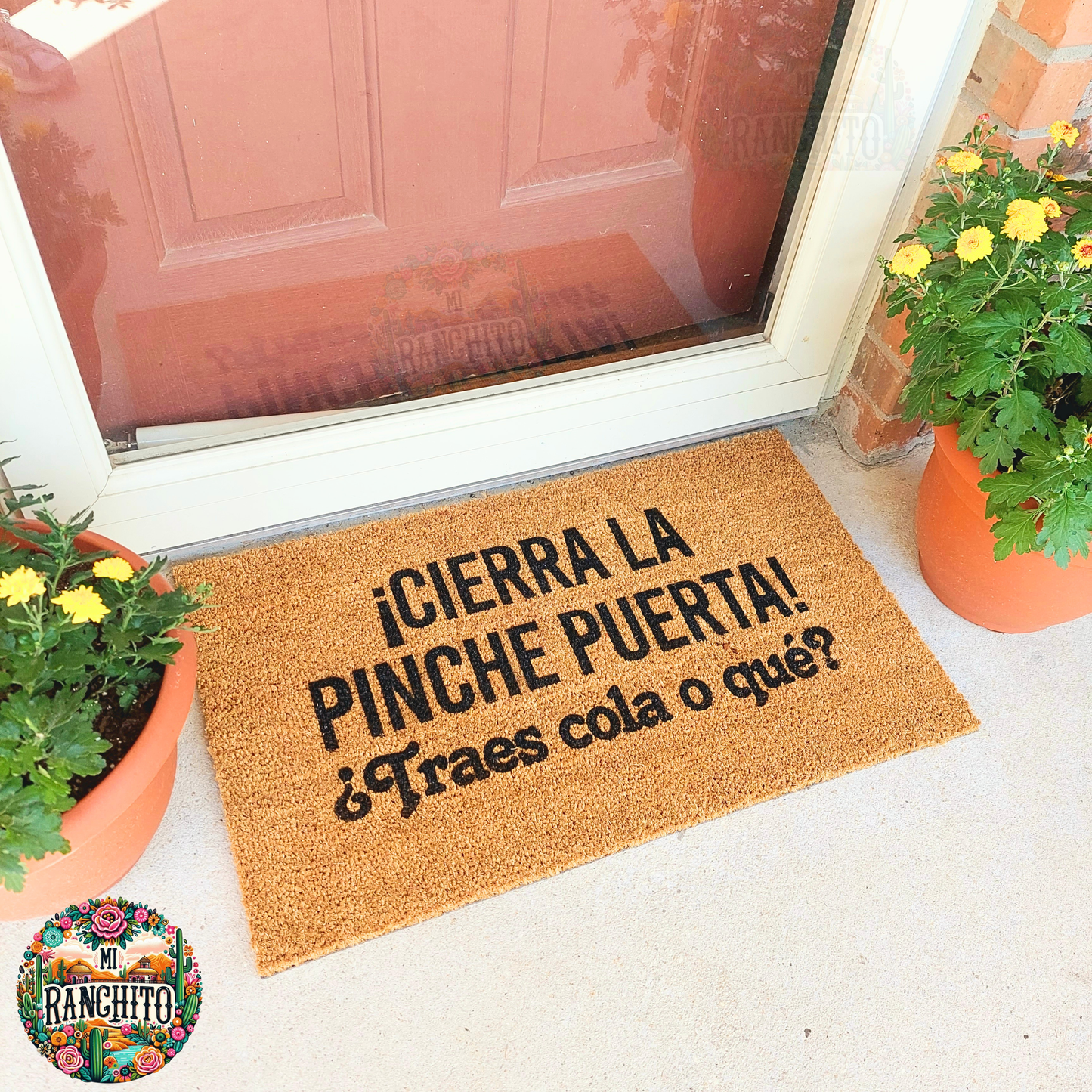 ¡Cierra la pinche puerta! ¿Traes cola o qué? - Doormat