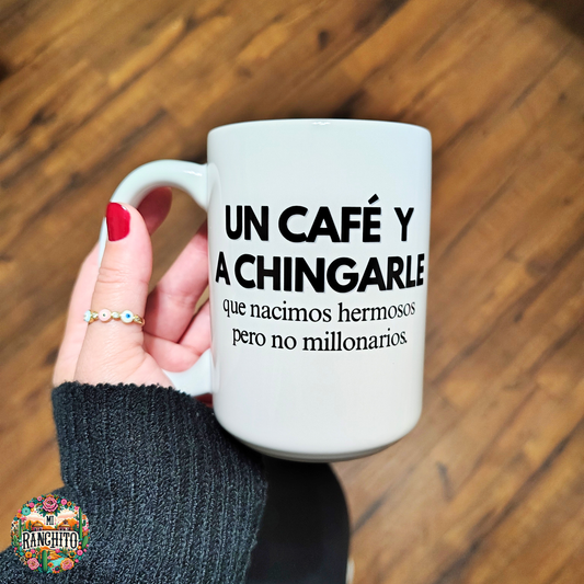 Un café y a chingarle - Coffee Mug