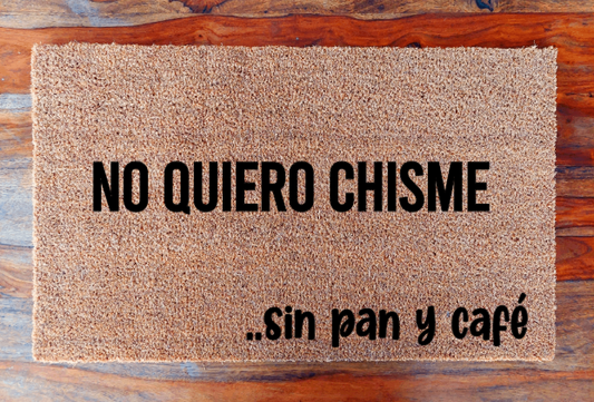 No quiero chisme .. sin pan y café -Doormat