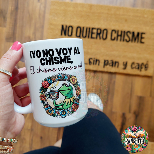 ¡Yo no voy al chisme, El chisme viene a mí! - 15oz Coffee Mug