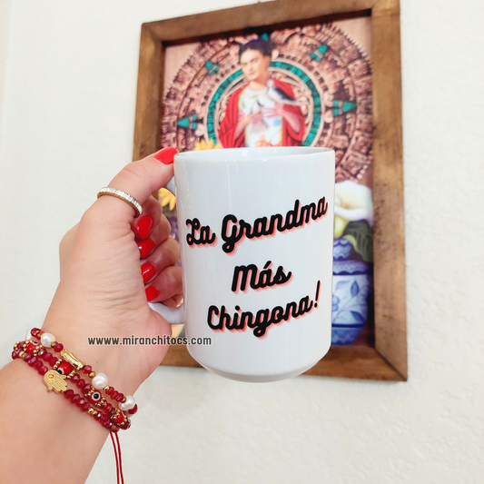 La Grandma Más Chingona!- 15oz Coffee Mug