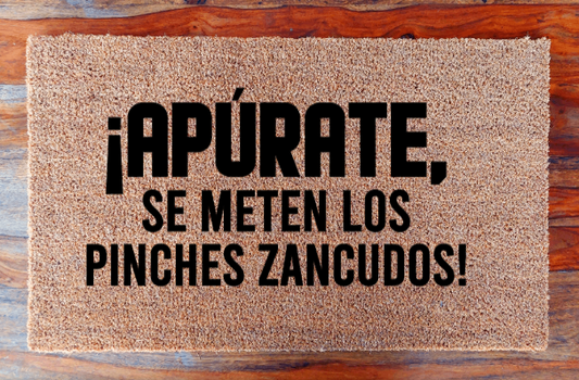 ¡Apurate, se meten los pinches zancudos! -Doormat