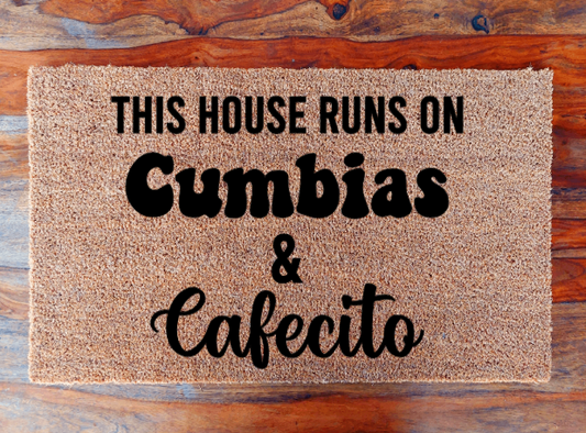 This house runs on Cumbias & Cafecito - Doormat