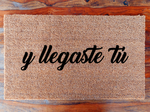 y llegaste tú - Doormat